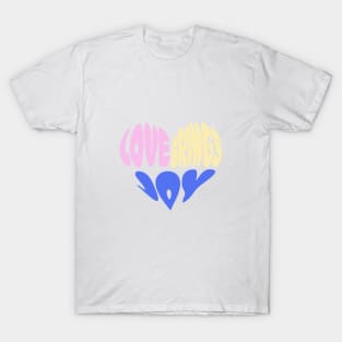 Love brings joy T-Shirt